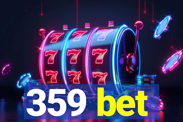 359 bet